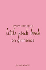 Every Teen Girl\'s Little Pink Book On Girlfriends