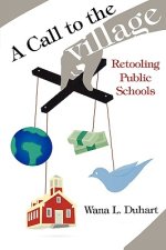 Call to the Village : Retooling Public Schools