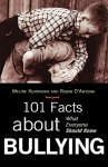 101 Facts about Bullying : What Everyone Should Know