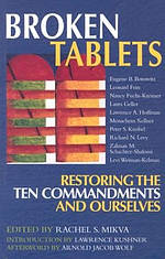 Broken Tablets : Restoring the Ten Commandments and Ourselves 
