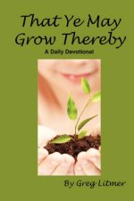 That You May Grow Thereby