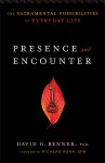 Presence and Encounter