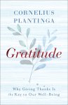 Gratitude: Why Giving Thanks Is the Key to Our Well-Being