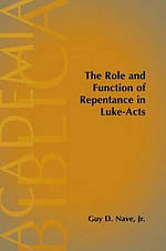 The Role and Function of Repentance in Luke-Acts