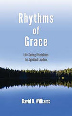 Rhythms of Grace: Life-Saving Disciplines for Spiritual Leaders