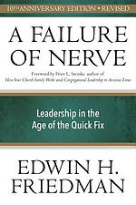 A Failure of Nerve, Revised Edition: Leadership in the Age of the Quick Fix