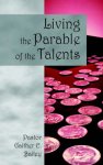 Living the Parable of the Talents: Challenging and Revitalizing a Congregation Using Their God-Given Talents.