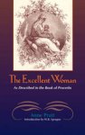 THE EXCELLENT WOMAN: As Described in Proverbs