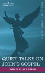 Quiet Talks On John\'s Gospel