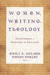 Women, Writing, Theology: Transforming a Tradition of Exclusion