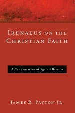Irenaeus on the Christian Faith