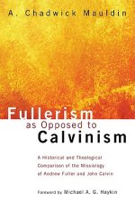 Fullerism as Opposed to Calvinism