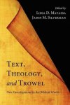 Text, Theology, and Trowel