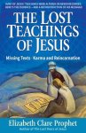 The Lost Teachings of Jesus: Missing Texts - Karma and Reincarnation