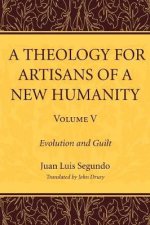 A Theology for Artisans of a New Humanity, Volume 5