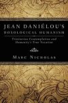 Jean Danielou\'s Doxological Humanism