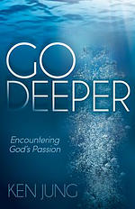 Go Deeper: Encountering God's Passion