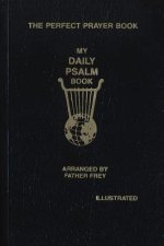 My Daily Psalms Book: The Book of Psalms Arranged for Each Day of the Week