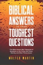 Biblical Answers to Your Toughest Questions