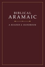 Biblical Aramaic: A Reader and Handbook