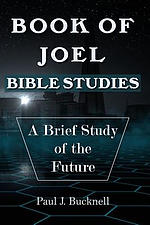 Book of Joel-Bible Studies: A Brief Study of the Future