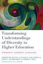 Transforming Understandings of Diversity in Higher Education: Demography, Democracy, and Discourse