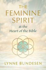 The Feminine Spirit at the Heart of the Bible