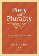 Piety and Plurality: Theological Education Since 1960
