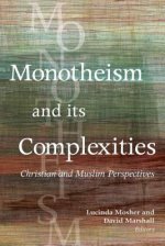 Monotheism and Its Complexities: Christian and Muslim Perspectives