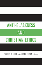 Anti-Blackness and Christian Ethics