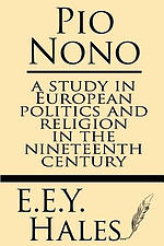 Pio Nono: A Study in European Politics and Religion in the Nineteenth Century