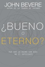 ¿Bueno o eterno?