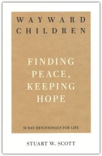 Wayward Children: Finding Peace, Keeping Hope