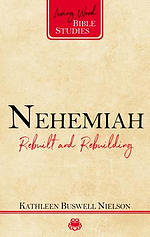 Nehemiah: Rebuilt and Rebuilding