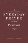 Everyday Prayer with the Puritans