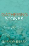 Gathering Stones: Remembering All That God Has Done For You