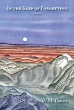 In the Keep of Forgetting: Poems