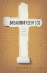 Breaking Free of OCD: My Battle With Mental Pain and How God Rescued Me