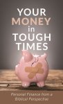 Your Money in Tough Times