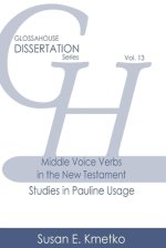 Middle Voice Verbs in the New Testament: Studies in Pauline Usage