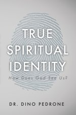 True Spiritual Identity: How Does God See Us?
