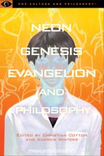 Neon Genesis Evangelion and Philosophy: That Syncing Feeling: That Syncing Feeling
