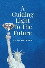 A Guiding Light To The Future