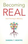 Becoming Real: And Thriving in Ministry