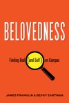 Belovedness: Finding God (and Self) on Campus