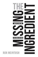 The Missing Ingredient: Discover the One Thing That Changes Everything