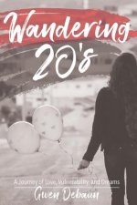 Wandering 20's: A Journey of Love, Vulnerability, and Dreams