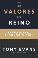 Los valores del Reino: caracter para enfrentar el caos