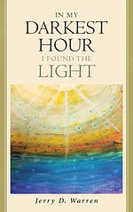 In My Darkest Hour I Found The Light