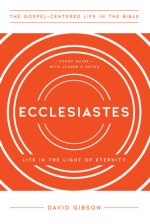 Ecclesiastes: Life in the Light of Eternity, Study Guide with Leader's Notes